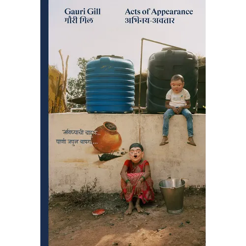Gauri Gill: Acts of Appearance - Paperback