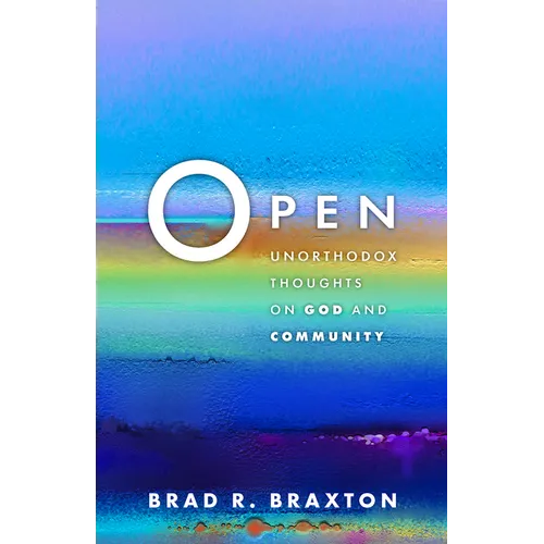 Open: Unorthodox Thoughts on God and Community - Paperback