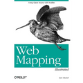 Web Mapping Illustrated: Using Open Source GIS Toolkits - Paperback