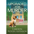 Upgraded for Murder: A Lily Sprayberry Cozy Mystery - Paperback