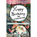 Happy Birthday or Whatever: Track Suits, Kim Chee, and Other Family Disasters - Paperback