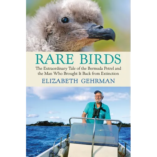 Rare Birds: The Extraordinary Tale of the Bermuda Petrel and the Man Who Brought It Back from Extinction - Paperback