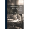 Emile Coué, the man and his Work - Hardcover