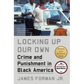 Locking Up Our Own: Crime and Punishment in Black America - Paperback