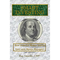 Smart Investing: (B/W Ed.) How to Invest Money and be Your own Money Manager! - Paperback