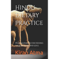 Hindu Dietary Practice: Vedic Guidance for Feeding the Body, Mind, and Soul - Paperback