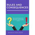 Rules and Consequences: One Major Reason Why They Don't Always Work and What Else Teachers Can Do - Paperback