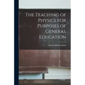 The Teaching of Physics for Purposes of General Education - Paperback
