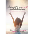 ...And what if you live? A Journey From Surviving To Thriving: Divine Appointments: Volume 1 - Paperback