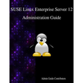 SUSE Linux Enterprise Server 12 - Administration Guide - Paperback