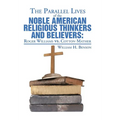 The Parallel Lives of the Noble American Religious Thinkers vs. Believers - Hardcover