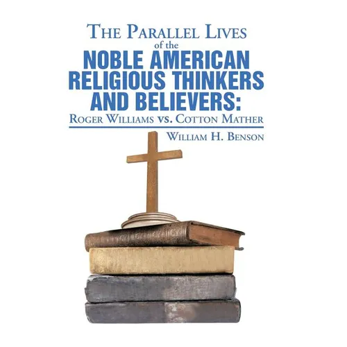 The Parallel Lives of the Noble American Religious Thinkers vs. Believers - Hardcover
