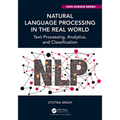 Natural Language Processing in the Real World: Text Processing, Analytics, and Classification - Hardcover