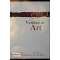 Violence in Art: Essays in Aesthetics and Philosophy - Paperback