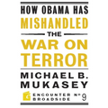 How Obama Has Mishandled the War on Terror: Faith and Feeling in a World Besieged - Paperback