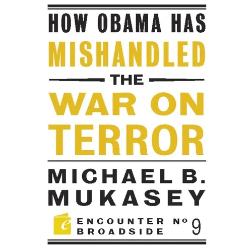 How Obama Has Mishandled the War on Terror: Faith and Feeling in a World Besieged - Paperback