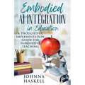 Embodied AI Integration in Education: A Thoughtful Implementation Guide for Innovative Teaching - Paperback