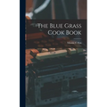 The Blue Grass Cook Book - Hardcover