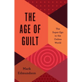 The Age of Guilt: The Super-Ego in the Online World - Hardcover