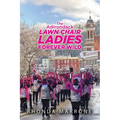 The Adirondack Lawn Chair Ladies Forever Wild - Paperback