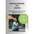 Balance Exercises for Seniors: Low-impact exercise for senior mobility and fitness - Paperback