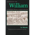 Handbook for William: A Carolingian Woman's Counsel for Her Son, Trans. by Carol Neel - Paperback