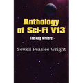 Anthology of Sci-Fi V13, the Pulp Writers - Sewell Peaslee Wright - Paperback