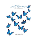 Just Because: Love Loss Renewal - Paperback