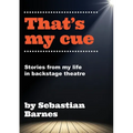 That's My Cue: Anecdotes from theatre technical career - Paperback