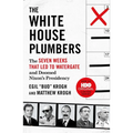 The White House Plumbers: The Seven Weeks That Led to Watergate and Doomed Nixon's Presidency - Paperback