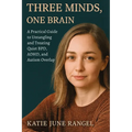 Three Minds, One Brain: A Practical Guide to Untangling and Treating Quiet BPD, ADHD, and Autism Overlap - Paperback