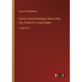 Eclectic School Readings: Stories from Life; A Book for Young People: in large print - Paperback