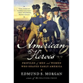 American Heroes: Profiles of Men and Women Who Shaped Early America - Paperback