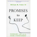 Promises to Keep: Technology, Law, and the Future of Entertainment - Paperback