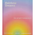 Rainbow Dreams: Color and Light in Contemporary Art - Hardcover