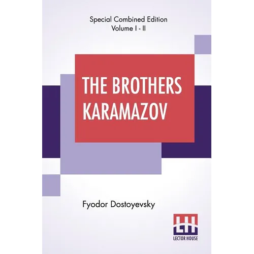 The Brothers Karamazov (Complete): Translated From The Russian Of Fyodor Dostoyevsky By Constance Garnett - Paperback
