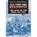 All for the Regiment: The Army of the Ohio, 1861-1862 - Paperback