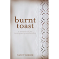 Burnt Toast: A Memoir of My Immigrant Grandmother - Paperback