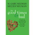 In Good Times and Bad: Strengthening Your Relationship When the Going Gets Tough and the Money Gets Tight - Hardcover