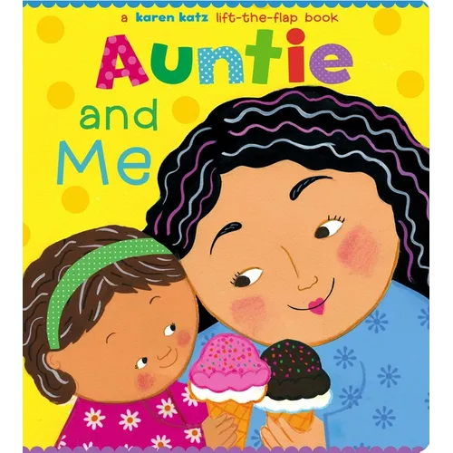 Auntie and Me: A Karen Katz Lift-The-Flap Book - Board Book