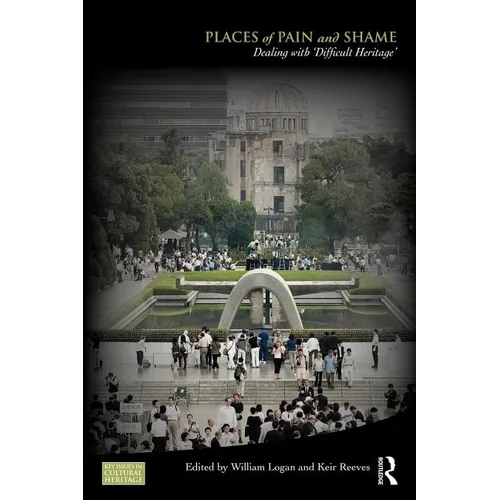 Places of Pain and Shame: Dealing with 'Difficult Heritage' - Paperback