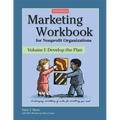 Marketing Workbook for Nonprofit Organizations: Develop the Plan - Hardcover