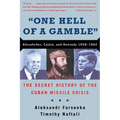 One Hell of a Gamble: Khrushchev, Castro, and Kennedy, 1958-1964 - Paperback