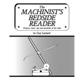 The Machinist's Bedside Reader: Projects, hints, tips and anecdotes of the trade - Paperback