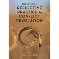 The Guide to Reflective Practice in Conflict Resolution - Hardcover