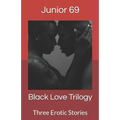 Black Love Trilogy: Three Erotic Stories - Paperback