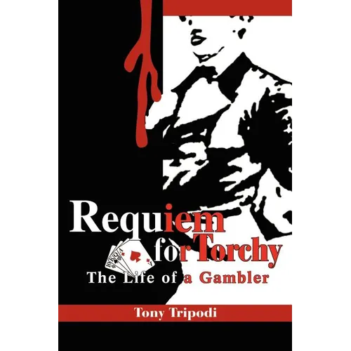 Requiem for Torchy: The Life of a Gambler - Paperback