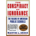 The Conspiracy of Ignorance: The Failure of American Public Schools - Paperback