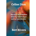 Celine Dion: The story of a Canadian Grammy award singer and her rare disorder - Paperback