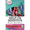 Help! I'm Sensitive: 50 Tools for the Sensitive to Help You Survive & Thrive - Paperback